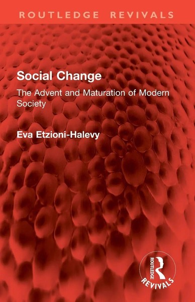 Social Change | The Advent And Maturation Of Modern Society | Eva Etzioni-Halevy-image