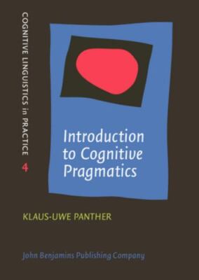 Introduction to Cognitive Pragmatics (Cognitive Linguistics in Practice), , Pant