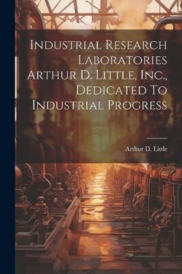 Little - Industrial Research Laboratories Arthur D.  Inc. Dedicated  - X555z