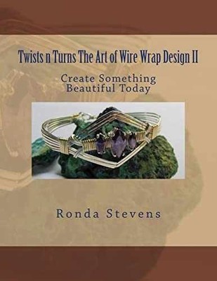 Twists n Turns The Art of Wire Wrap - Paperback, by Stevens Ronda - Very Good