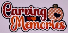 Halloween - Carving Memories - Paper Piecing Scrapbook Embellishment Die Cuts