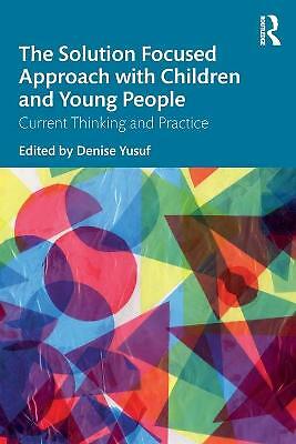 The Solution Focused Approach with Children and Young People: Current...