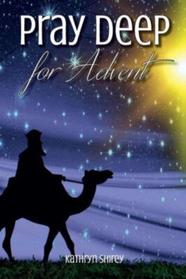 Pray Deep For Advent: Find Hope, Peace, Joy, & Love In The Wait