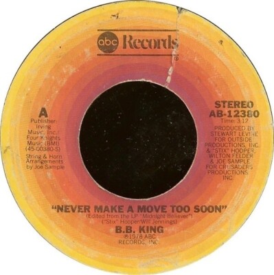 B.B. King Never Make A Move Too Soon Vinyl Single 7inch ABC
