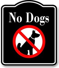 No Dogs BLACK Aluminum Composite Sign