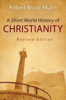 A Short World History Of Christianity Robert Bruce Mullin Taschenbuch Englisch
