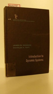 Introduction to Dynamic Systems. Reswick, James B. and Charles K. Taft: