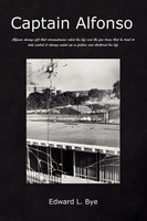 Edward L. Bye | Captain Alfonso | Taschenbuch | Englisch (2010) | Xlibris