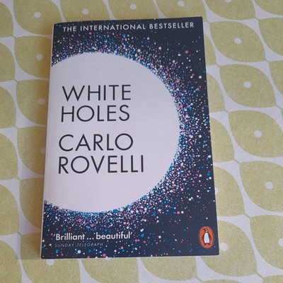 White Holes: Inside the Horizon, Rovelli, Carlo
