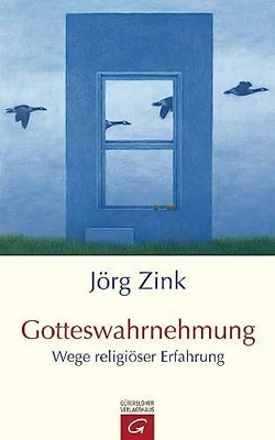 Gotteswahrnehmung: Wege religiöser Erfahrung Buch Gütersloher Verlagshaus