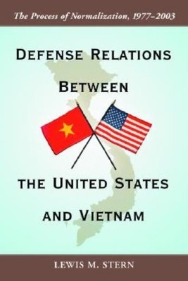 Defense Relations Between The United States And Vietnam: The...