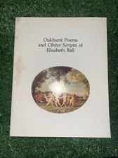 Oakhurst Poems and Obiter Scripta Trade Paperback 1984 Elisabeth Ball