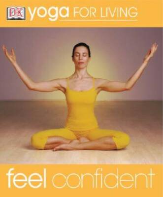 Yoga for Living: Feel Confident (Yoga for Living) - Paperback - VERY GOOD