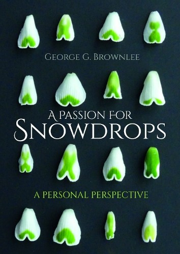 A Passion for Snowdrops by George G. Brownlee - 9781849954938