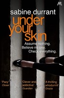 Sabine Durrant - Under Your Skin The Gripping Thriller With A Twist - G245Z