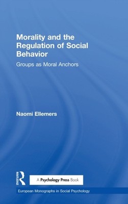 Ellemers - Morality and the Regulation of Social Behavior  Groups as M - X555z