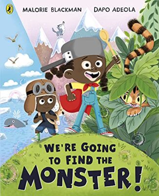 We re Going to Find the Monster By Malorie Blackman