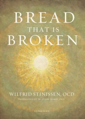 Bread That Is Broken by Stinissen, Wilfrid