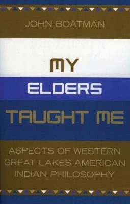 My Elders Taught Me : Aspects of Western Great Lakes American Ind