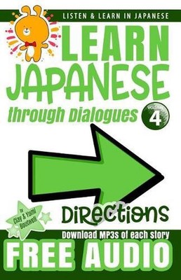 Learn Japanese through Dialogues: Directions: Listen & Learn in Japanese by Yumi