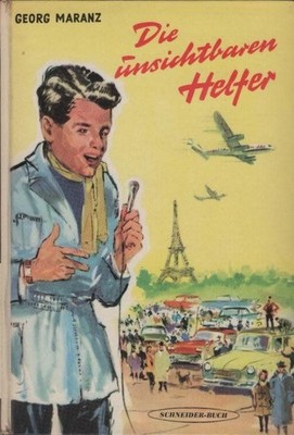 Die unsichtbaren Helfer. Georg Maranz. Ill.: Walter Rieck Maranz, Georg (Verfass