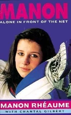 Manon : Alone in Front of the Net Paperback Manon Rheaume