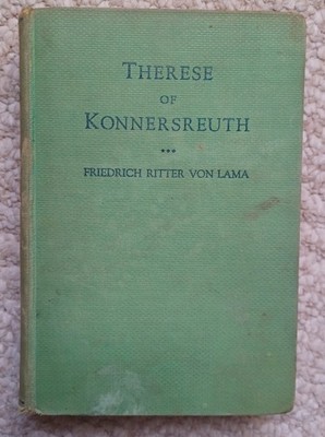 Therese of Konnersreuth  by Friedrich Ritter von Lama (1935 Bruc Publishing)