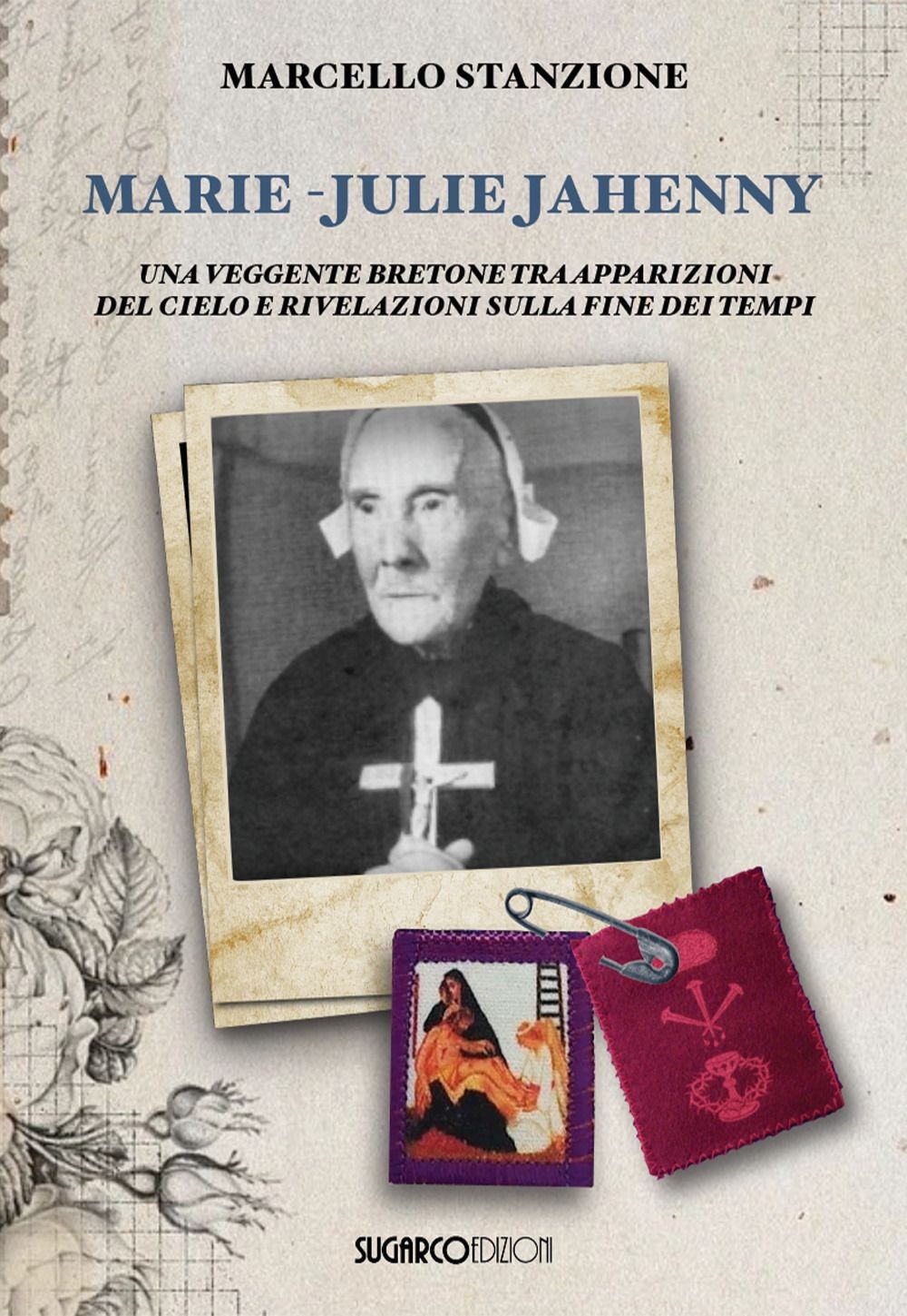 Libri Marcello Stanzione - Marie-Julie Jahenny. Una Veggente Bretone Tra Appariz