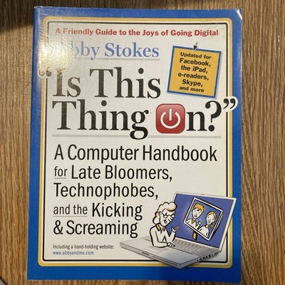 Is This Thing On Computer Handbook for Beginners Guide
