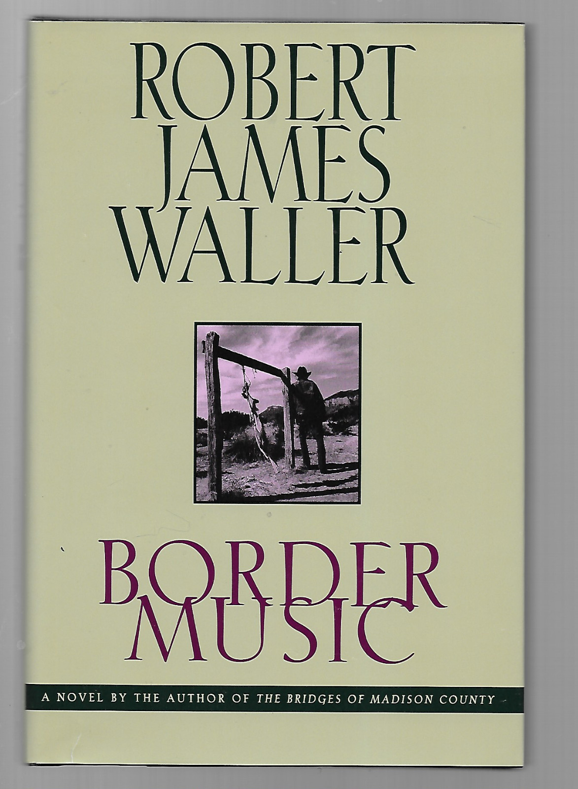 Vintage, BORDER MUSIC by Robert James Waller; 1995 hardback book, Novel ...