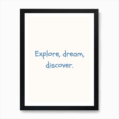 Explore, Dream, Discover Blue Quote Framed Wall Art Poster Canvas Print Picture