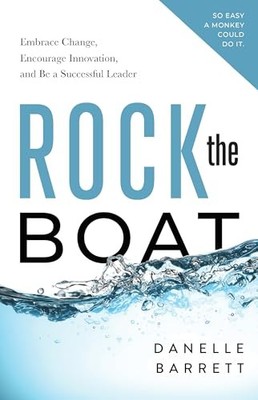 Rock the Boat: Embrace Change, Encourage In..., Danelle