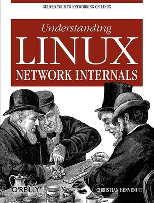 Understanding Linux Network Internals: Guided Tour to Networking on Linux Be...
