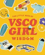 NEW The Little Book of VSCO Girl Wisdom 9781982150877 by Tiller Press