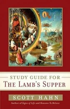 Scott Hahn's Study Guide for The Lamb' s Supper - Paperback - GOOD
