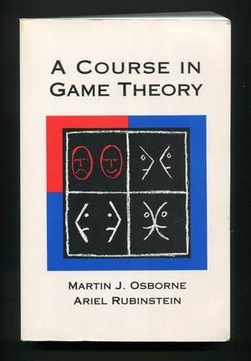 A Course in Game Theory by Martin J. Osborne, Ariel Rubinstein