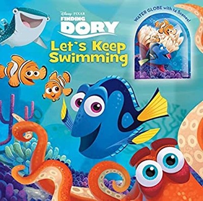 Disney&Pixar Finding Dory: Let's Keep Swimming Hardcover Bill Sco