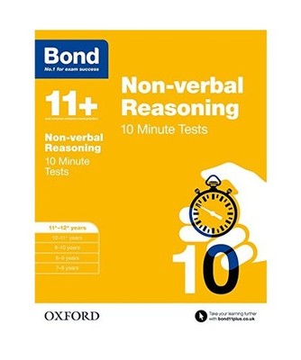 Bond 11+: Non-verbal Reasoning: 10 Minute Tests: 11+-12+ years: 11+-12+ years, A