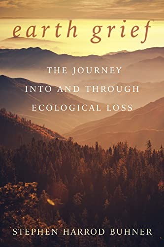 Stephen Harrod Buhne - Earth Grief The Journey Into And Through Ecol - H245Z-image