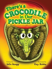 There's a Crocodile in Our Pickle Jar by Artie Knapp Hardcover Book
