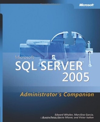 Microsoft  SQL Server(TM) 2005 Administrator's Companion (Pro-Ad