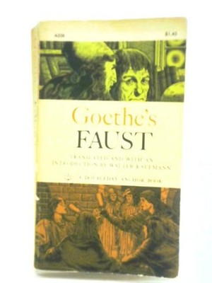 Faust, part one and sections from part two (Anchor books)