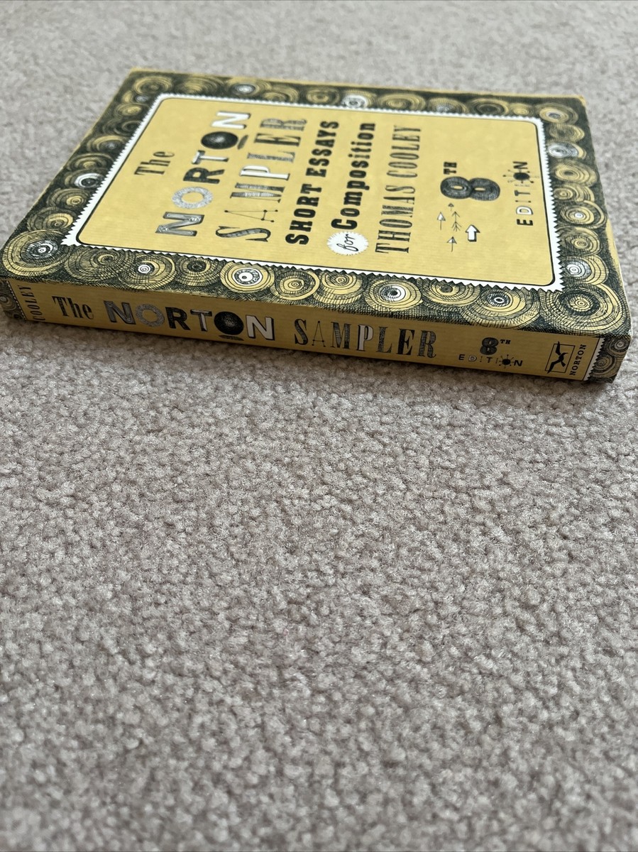 The Norton Sampler: Short Essays for Composition by Cooley, Thomas