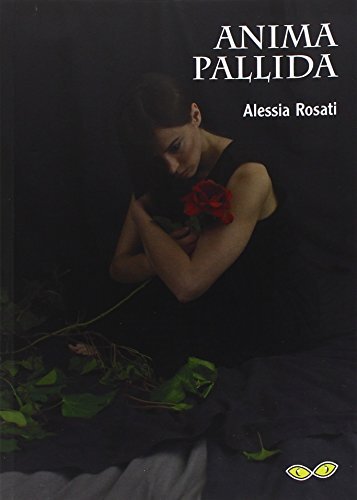 9788899159580 Anima pallida - Alessia Rosati