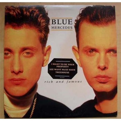 BLUE MERCEDES RICH AND FAMOUS LP INCLUDES 'I WANT TO BE YOUR PROPERTY' USA