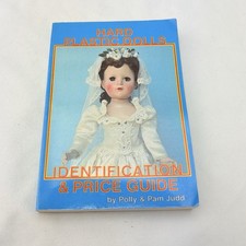 Hard Plastic Dolls: Identification Price Guide by Polly Judd; Pam Judd