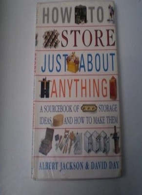 How to Store Just About Anything,Albert Jackson, David Day