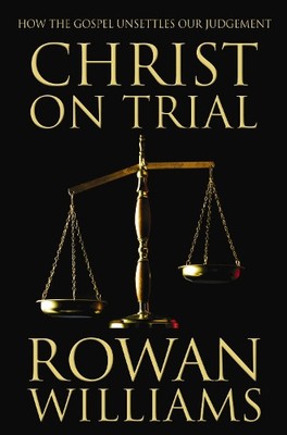 Rowan Williams Christ on Trial (Paperback)