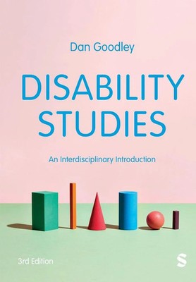Disability Studies An Interdisciplinary Introduction (Third Edition) Dan Goodley