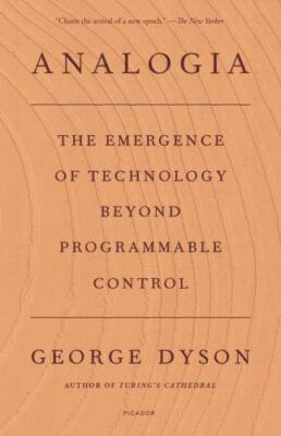Analogia: The Emergence of Technology Beyond Programmable Control by 